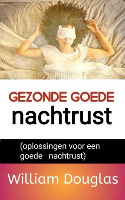 Gezonde goede nachtrust, Dr. William Douglas - Ebook - 9781667471822