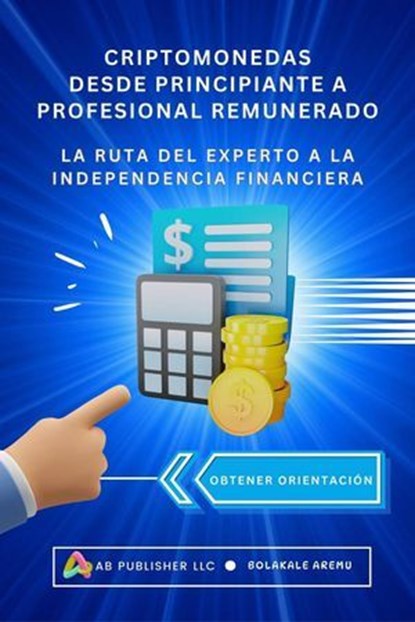 Criptomonedas Desde Principiante A Profesional Remunerado, Bolakale Aremu - Ebook - 9781667471976
