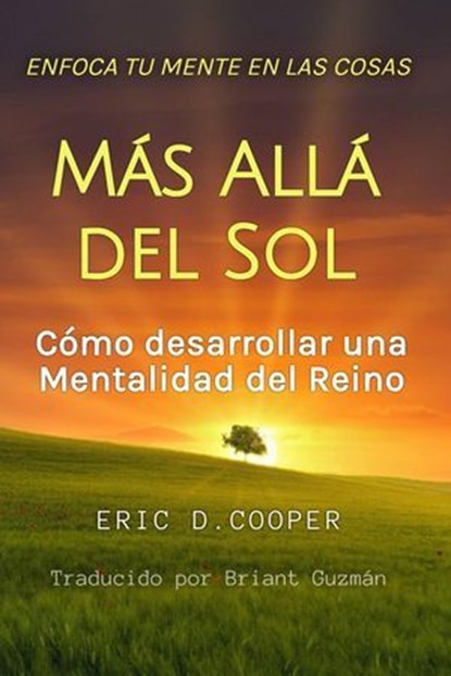 Enfoca Tu Mente en las Cosas Más Allá del Sol, Eric D Cooper - Ebook - 9781667475448