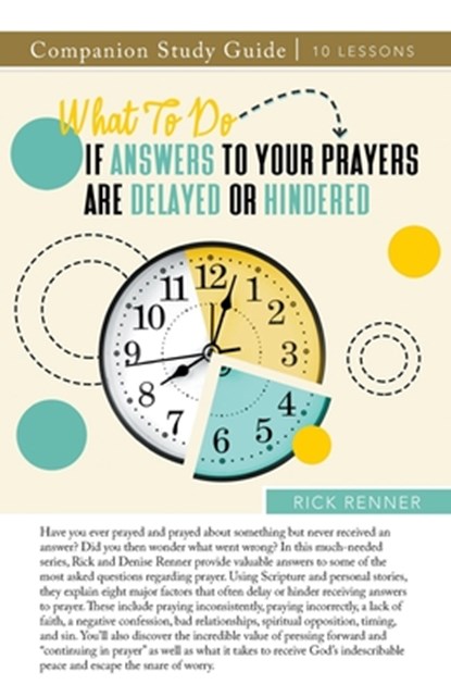 What To Do if Answers to Your Prayers Are Delayed or Hindered Study Guide, Rick Renner - Paperback - 9781667509839