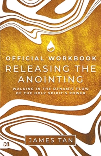 The Official Workbook for Releasing the Anointing, James Tan - Paperback - 9781667510149