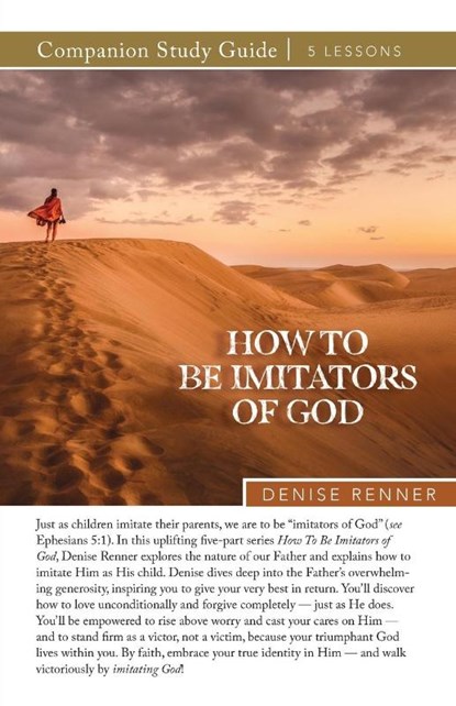 How To Be Imitators of God Study Guide, Denise Renner - Paperback - 9781667512426
