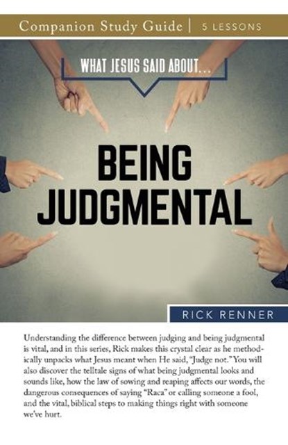 What Jesus Said About...Being Judgmental Study Guide, Rick Renner - Paperback - 9781667515557