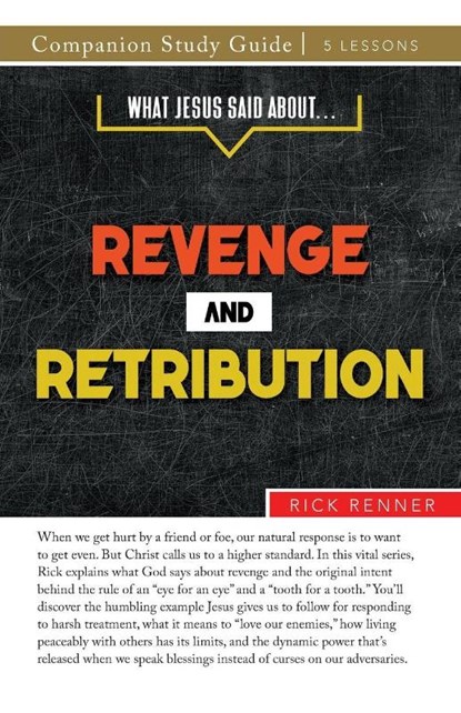 What Jesus Said About... Revenge and Retribution Study Guide, Rick Renner - Paperback - 9781667515748