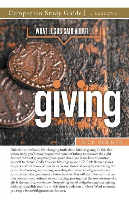 What Jesus Said About... Giving Study Guide, Rick Renner - Paperback - 9781667515878