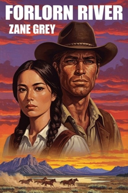 Forlorn River, Zane Grey - Paperback - 9781667683195