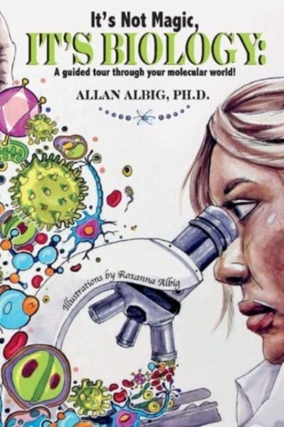 It's Not Magic, It's Biology, Allan Albig - Paperback - 9781667803814