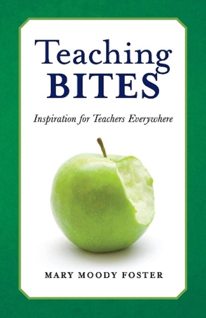 Teaching Bites, FOSTER,  Mary Moody - Paperback - 9781667818962