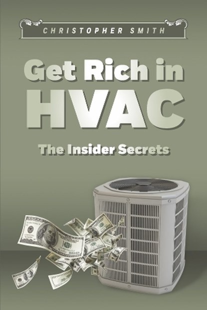 Get Rich in HVAC, Christopher Smith - Paperback - 9781667834252