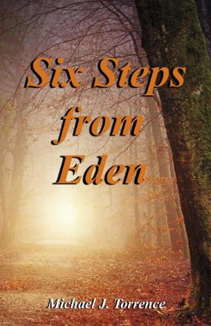 Six Steps from Eden, Michael J. Torrence - Paperback - 9781667880884