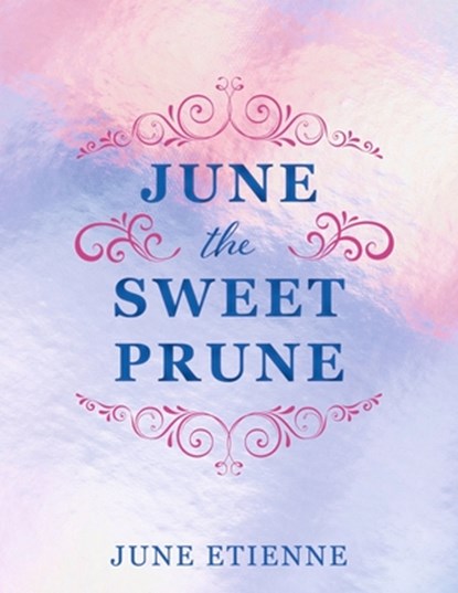 June the Sweet Prune, June Etienne - Paperback - 9781667884004
