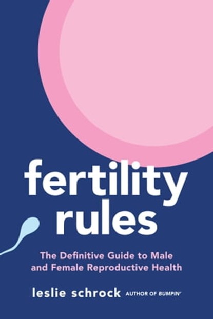 Fertility Rules, Leslie Schrock - Ebook - 9781668000151