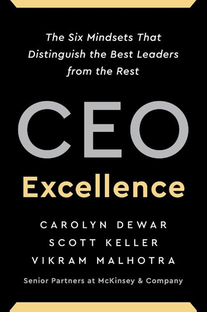 CEO Excellence, Carolyn Dewar ; Scott Keller ; Vikram Malhotra - Paperback - 9781668000458