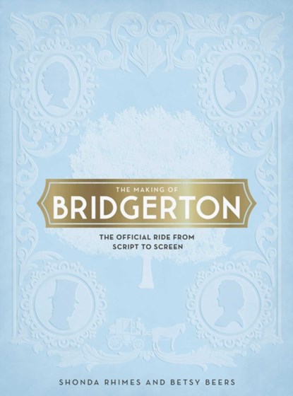 Inside Bridgerton, Shonda Rhimes ; Betsy Beers - Gebonden Gebonden - 9781668001073