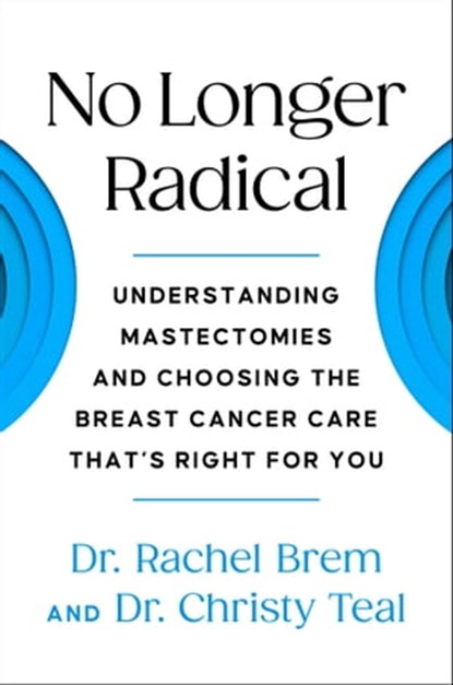 No Longer Radical, Dr Rachel Brem ; Dr Christy Teal - Ebook - 9781668001158