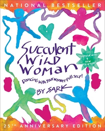 Sark: Succulent Wild Woman (25th Anniversary Edition), Sark - Paperback - 9781668001219