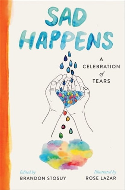 Sad Happens, Brandon Stosuy - Ebook - 9781668003473