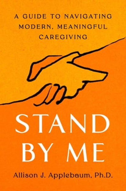 Stand By Me, Allison J. Applebaum, PhD - Ebook - 9781668005828