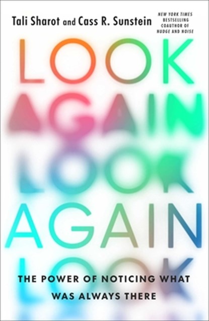 Look Again: The Power of Noticing What Was Always There, Tali Sharot - Gebonden - 9781668008201