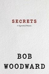 Secrets: A Reporter's Memoir - Bob Woodward - 9781668008232