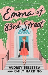 Emma of 83rd Street - Audrey Bellezza ; Emily Harding - 9781668008409