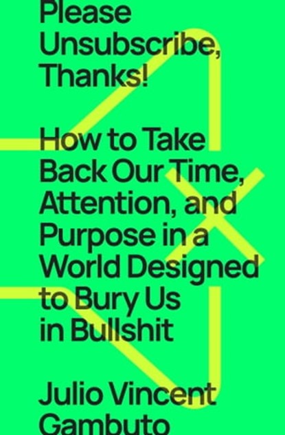 Please Unsubscribe, Thanks!, Julio Vincent Gambuto - Ebook - 9781668009567