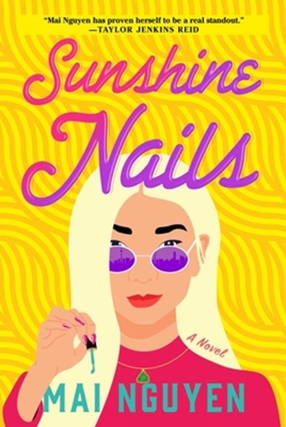 Sunshine Nails, Mai Nguyen - Gebonden - 9781668010495