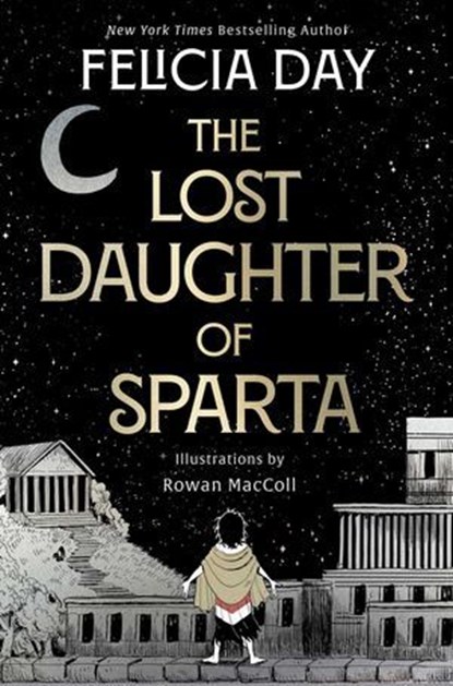 The Lost Daughter of Sparta, Felicia Day - Ebook - 9781668010747