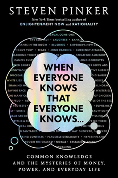 Pinker, S: When Everyone Knows That Everyone Knows . . ., Steven Pinker - Gebonden - 9781668011577