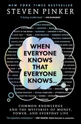 When Everyone Knows That Everyone Knows . . . - Steven Pinker - 9781668011591