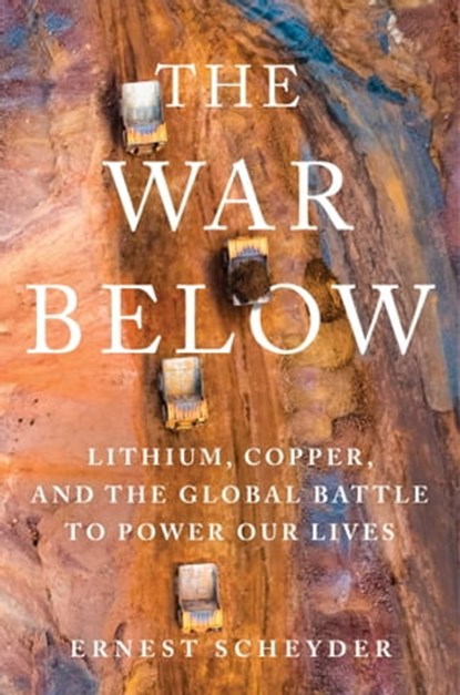 The War Below, Ernest Scheyder - Ebook - 9781668011829