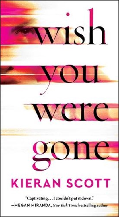 Wish You Were Gone, Kieran Scott - Paperback - 9781668012154