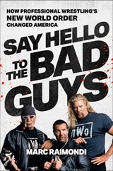 Say Hello to the Bad Guys - Marc Raimondi - 9781668013779