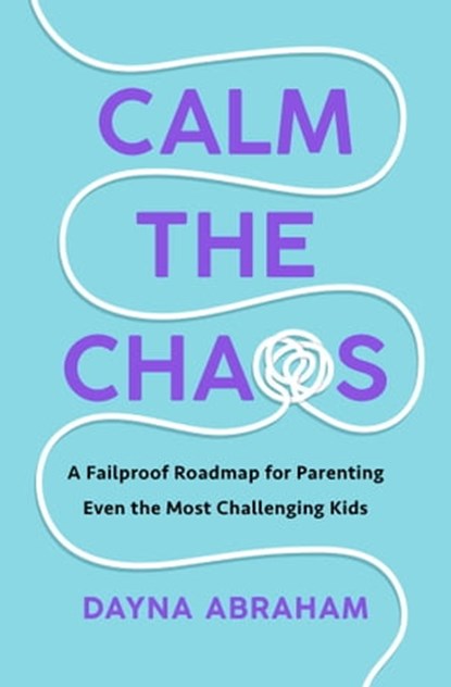 Calm the Chaos, Dayna Abraham - Ebook - 9781668014295