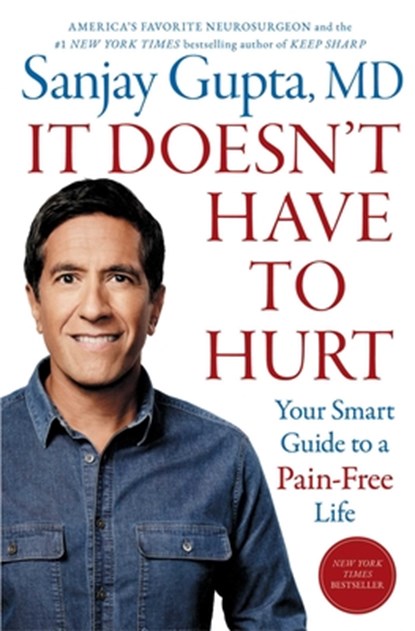 It Doesn't Have to Hurt, Sanjay Gupta - Paperback - 9781668014516