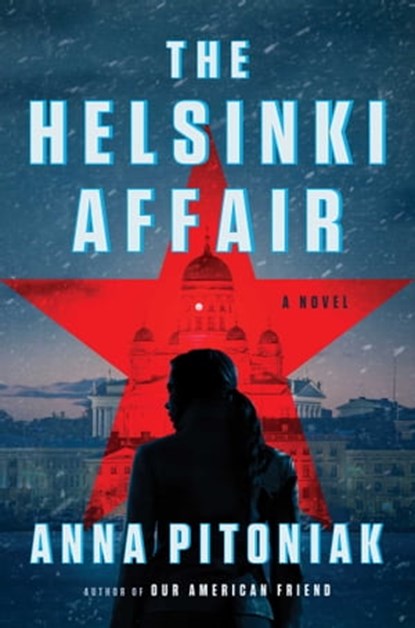 The Helsinki Affair, Anna Pitoniak - Ebook - 9781668014769