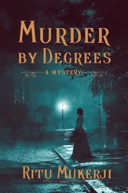 Murder by Degrees, Ritu Mukerji - Ebook - 9781668015087