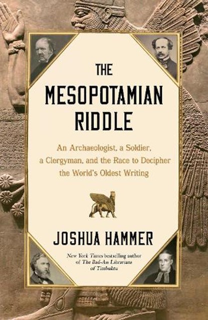 The Mesopotamian Riddle, Joshua Hammer - Gebonden - 9781668015445