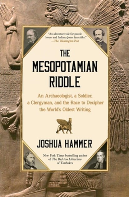 The Mesopotamian Riddle, Joshua Hammer - Paperback - 9781668015452