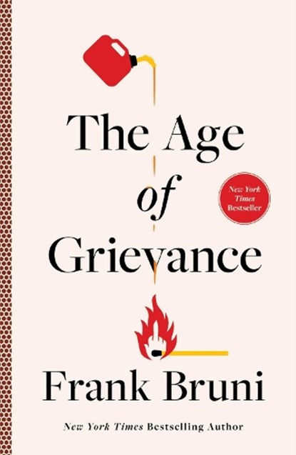 The Age of Grievance, Frank Bruni - Gebonden - 9781668016435
