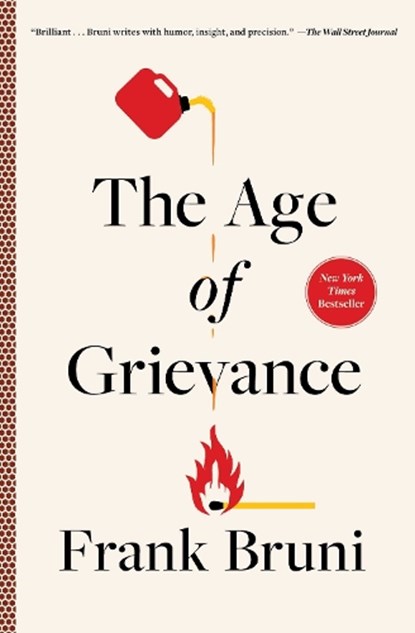 The Age of Grievance, Frank Bruni - Paperback - 9781668016442