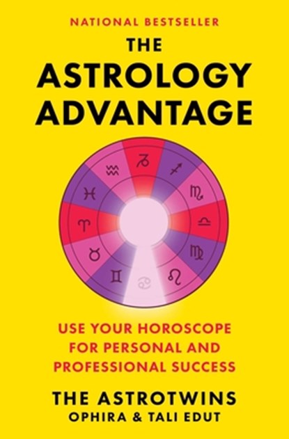 The Astrology Advantage, Ophira Edut ; Tali Edut - Paperback - 9781668017210