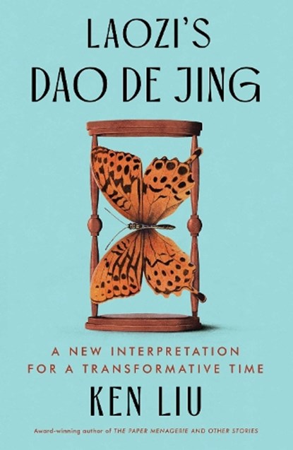 Laozi's Dao De Jing, Laozi ; Ken Liu - Gebonden - 9781668019368