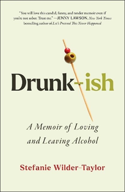 Drunk-ish, Stefanie Wilder-Taylor - Gebonden - 9781668019412