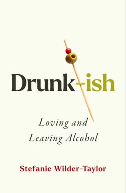 Drunk-ish, Stefanie Wilder-Taylor - Ebook - 9781668019436