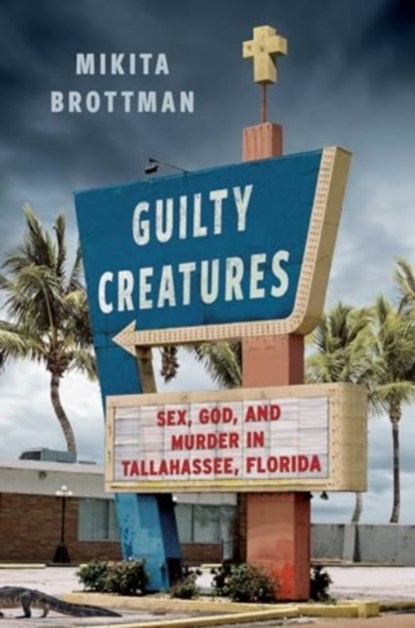 Guilty Creatures, Mikita Brottman - Gebonden - 9781668020531
