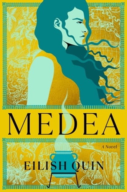 Medea, Eilish Quin - Ebook - 9781668020784