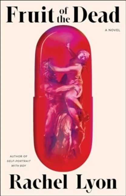 Fruit of the Dead, Rachel Lyon - Gebonden - 9781668020852