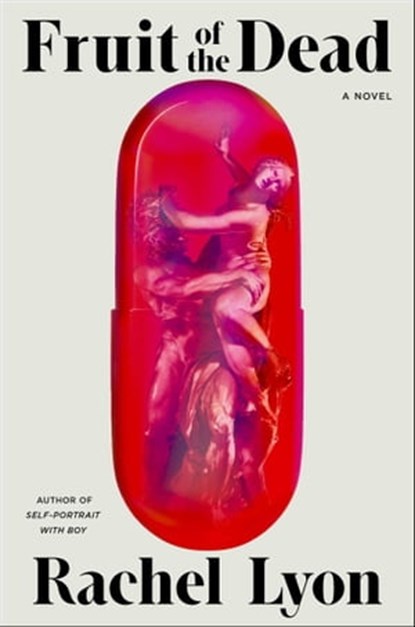 Fruit of the Dead, Rachel Lyon - Ebook - 9781668020876