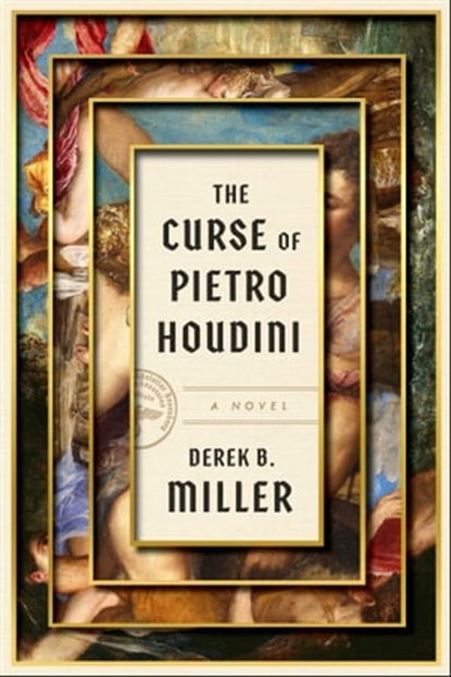The Curse of Pietro Houdini, Derek B. Miller - Ebook - 9781668020906